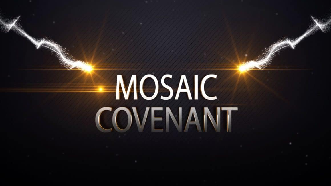 The Final Remnant – A People of Covenant- “Understanding the Mosaic Covenant” The Final Remnant – A People of Covenant- “Understanding the Mosaic Covenant”