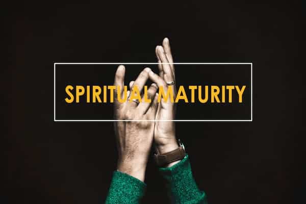 SPIRITUAL MATURITY