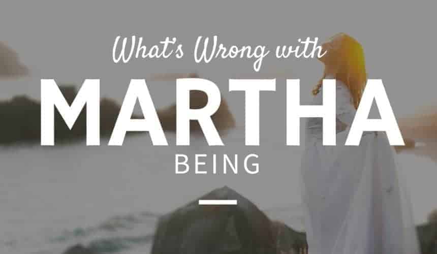 Whats Wrong with Being Martha?