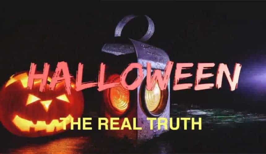 Halloween – The Real Truth.