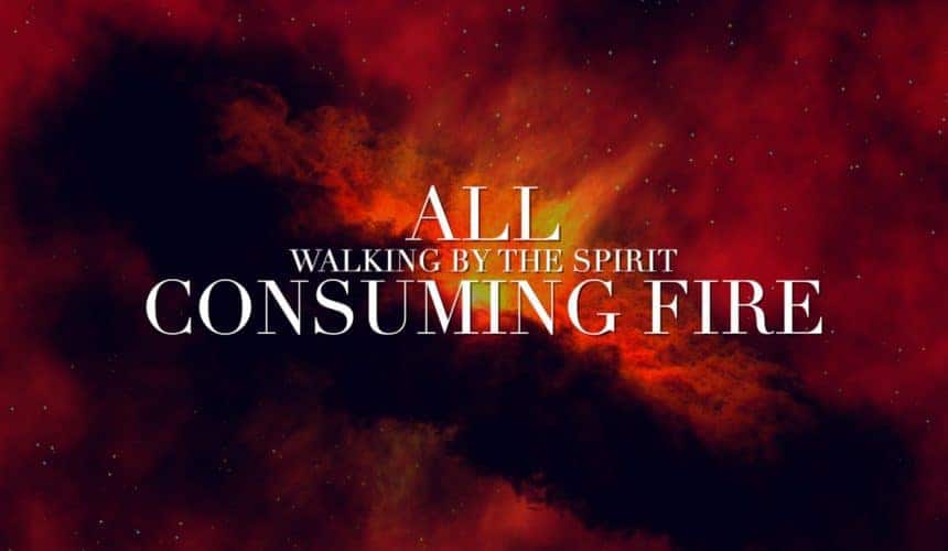 All Consuming Fire