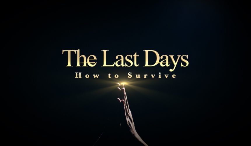 The Last Days – “How to Survive”