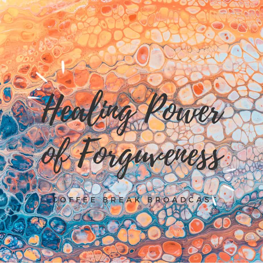 The Healing Power of Forgivness