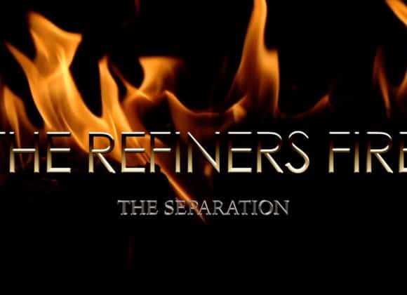 The Refiners Fire – The Separation The Refiners Fire – The Separation