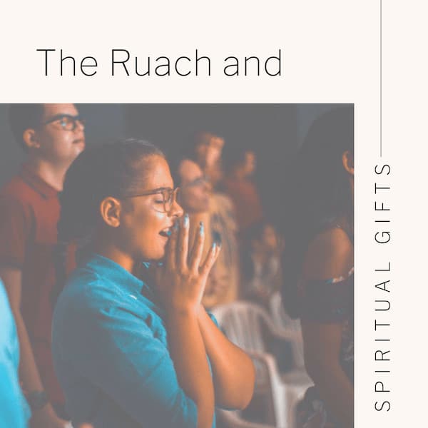 The Ruach and Spiritual Gifts – Discipleship Camp 2019 Audio
