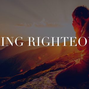 Being Righteous
