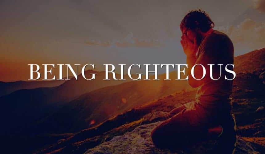 Being Righteous