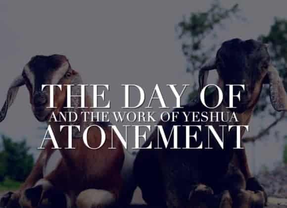 The Day of Atonement and the Work of Yeshua The Day of Atonement and the Work of Yeshua