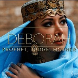 Deborah – Mother, Prophet, Judge.