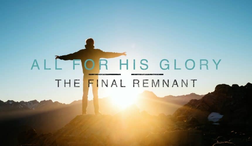 All for His Glory – The Final Remnant, Remastered