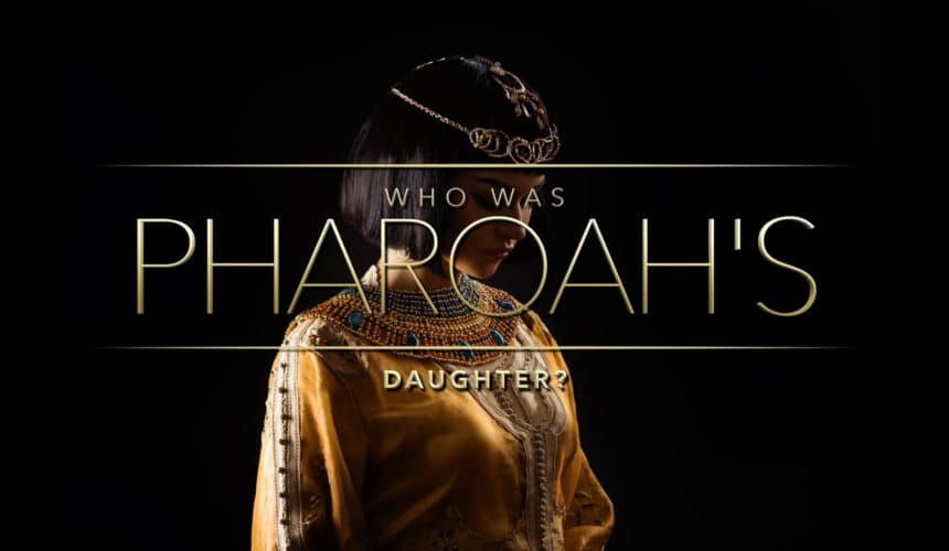 Who Was Pharoah’s Daughter?