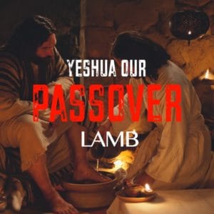 Yeshua our Passover Lamb