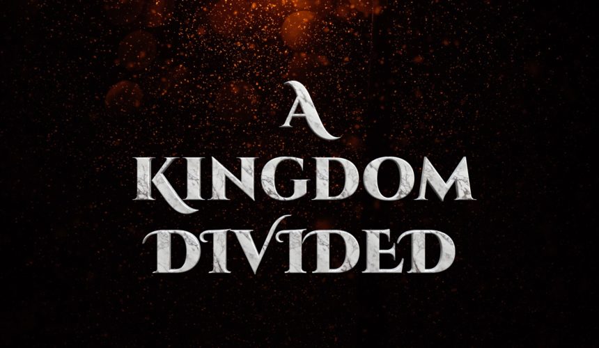 A Kingdom Divided – The Restoration of the Kingdom Part 4