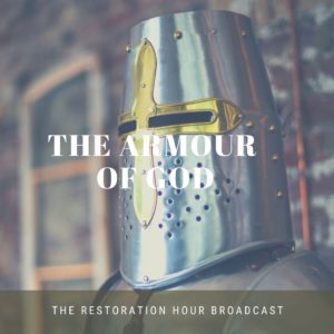 The Armour of God – Restoration Hour